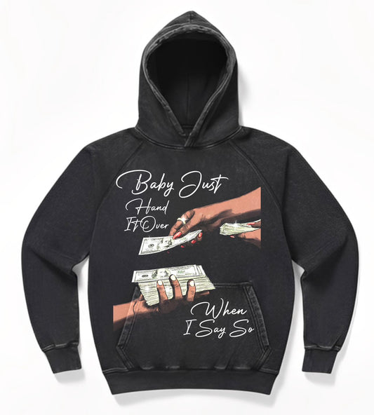 “Hand It Over” Hoodie