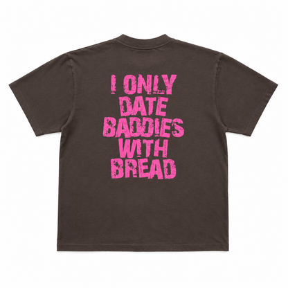 I Only Date Baddies