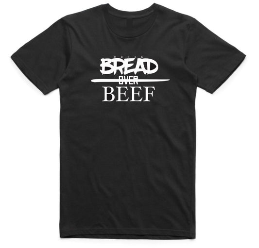 “Bread Over Beef” Shirt
