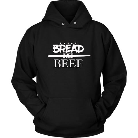 Break Bread Over Beef (Hoodie Sweater)